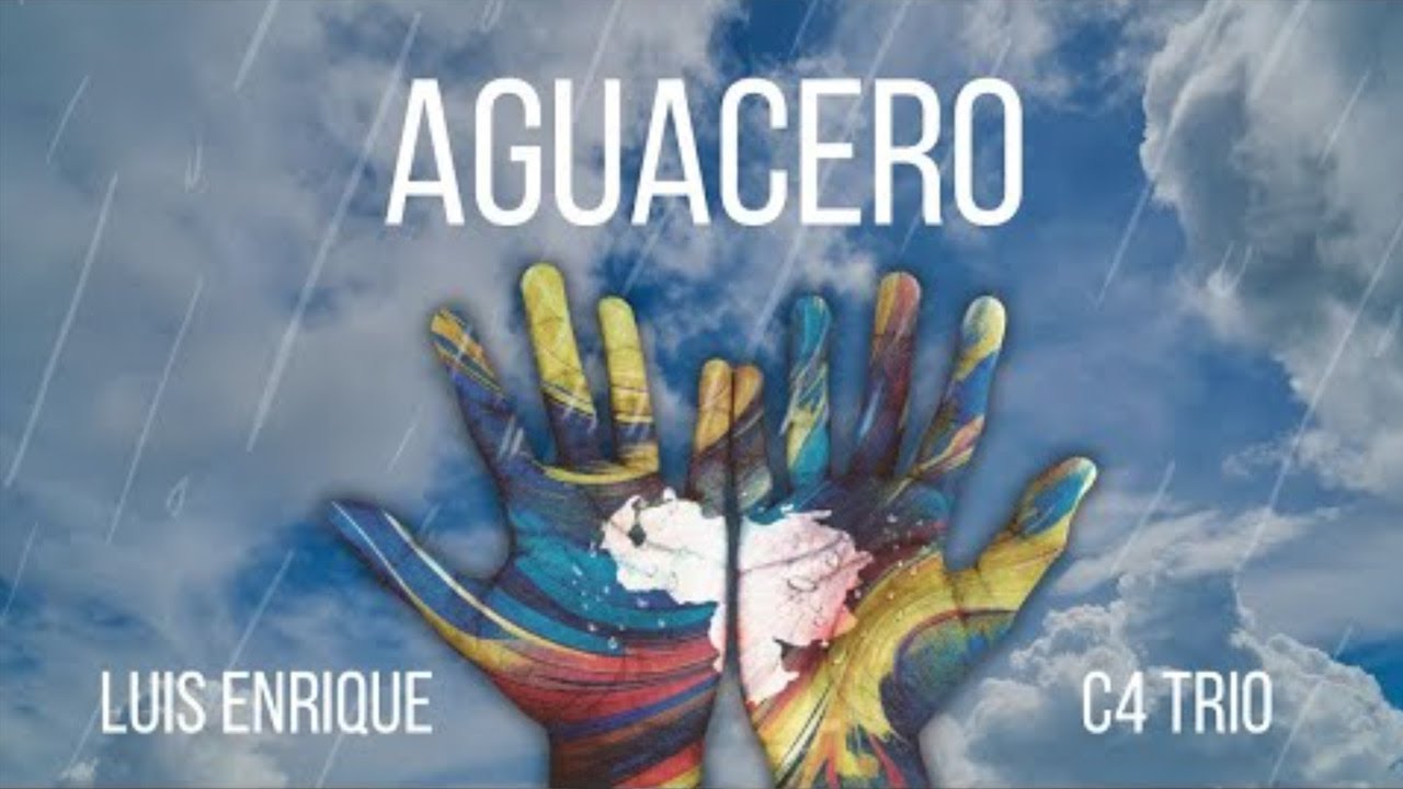 Aguacero | Luis Enrique Mejia L&oacute;pez y C4 Tr&iacute;o le cantan a Venezuela