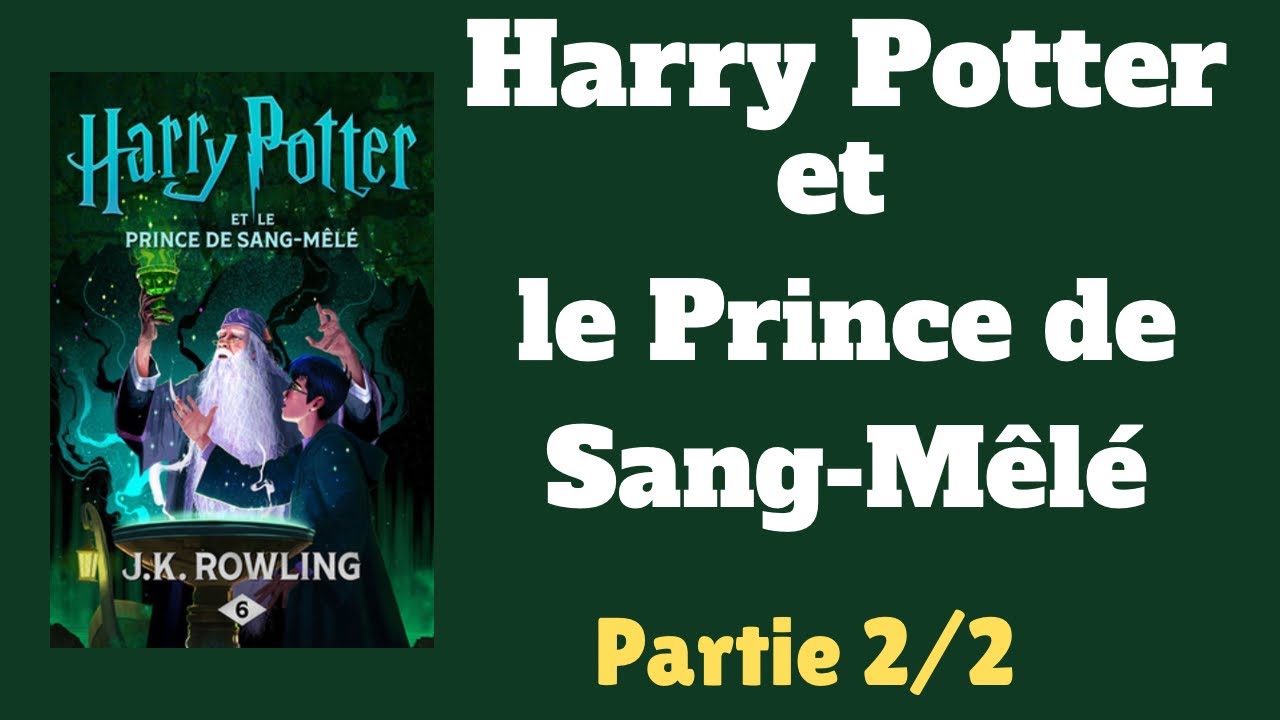 Harry Potter et le Prince de sang-mêlé – livre Audio complet (Tome 6) | Partie 2/2