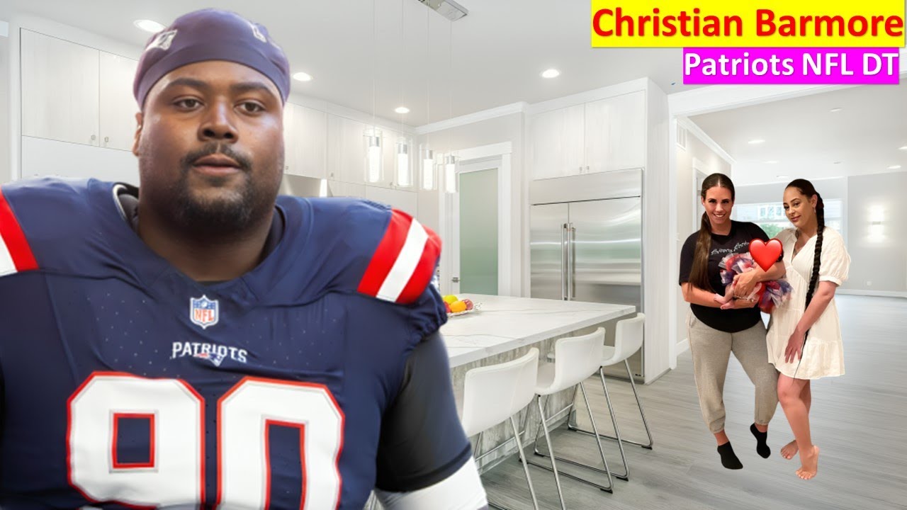 Christian Barmore (Patriots`s DT), Daughter, Baby Mama, Age, Religion, Lifestyle And Net Worth