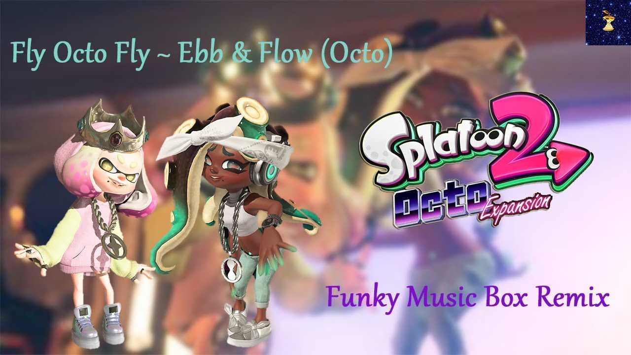 Splatoon 2 - Octo Expansion: Fly Octo Fly ~ Ebb & Flow (Octo) [Funky Music Box Remix]