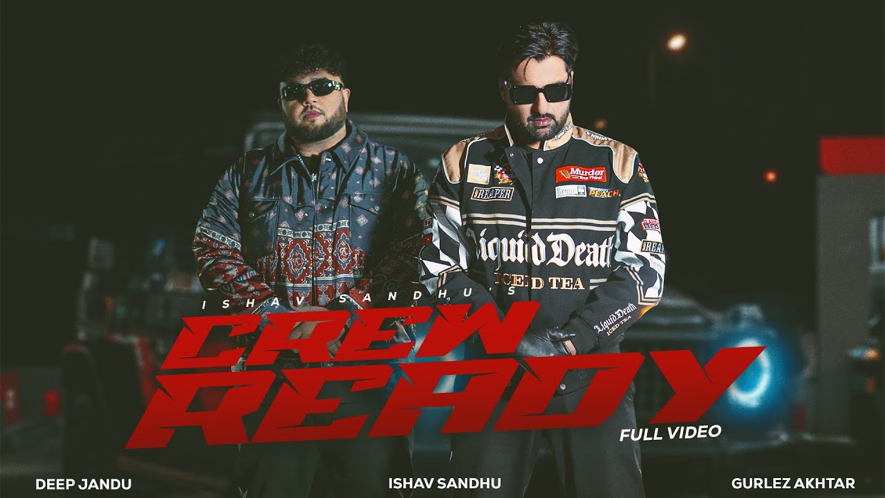CREW READY (Official Video) | Ishav Sandhu | Deep Jandu | Gurlez Akhtar | Latest Punjabi Songs 2026