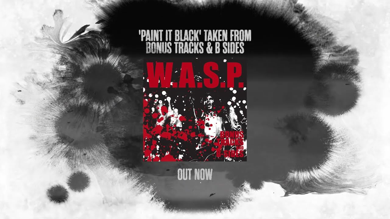 W.A.S.P. Paint It Black Official Lyric Video from Bonus Tracks & B-Sides