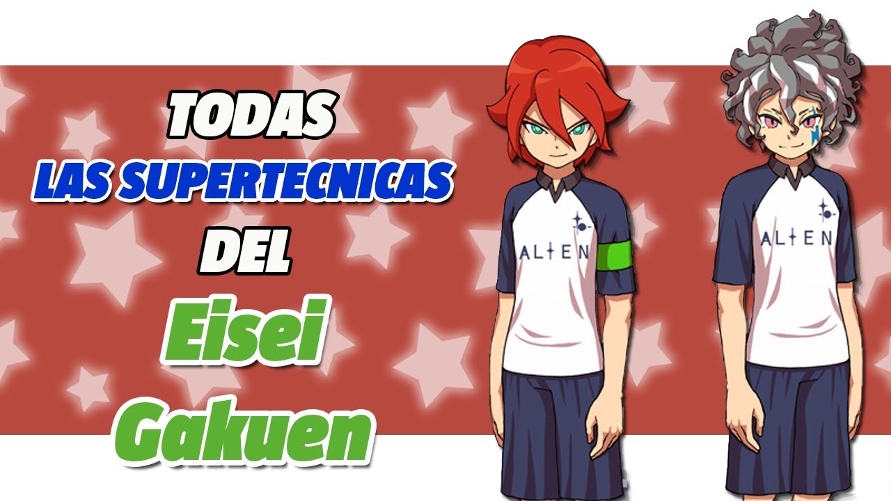 &iexcl;Todas las Supertecnicas - Eisei Gakuen ! | Inazuma Eleven - Ares no Tenbin