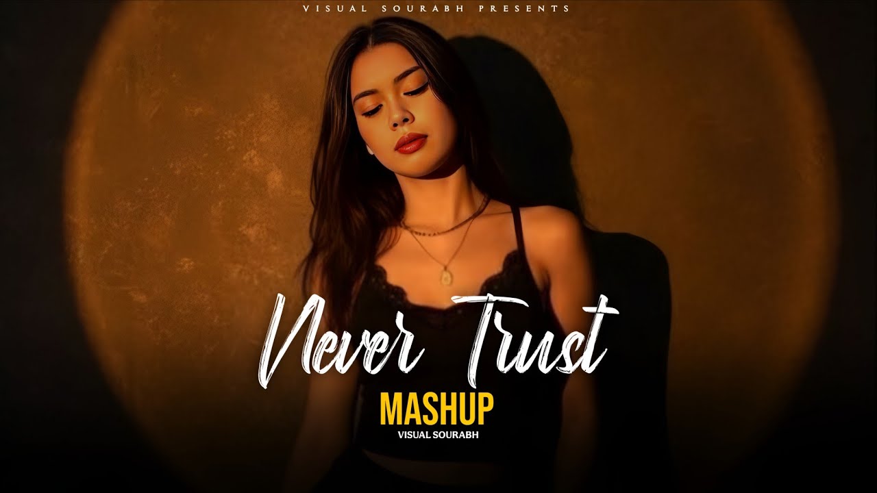 Never Trust Mashup | Dil Sambhal Ja Zara  X Ishq Mubarak| Visual Sourabh | Sadness😢😢2026..