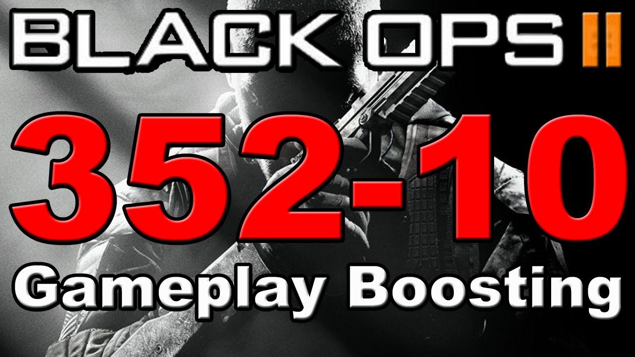 Gameplay Boosting in Black Ops 2 (352-10 Gameplay)