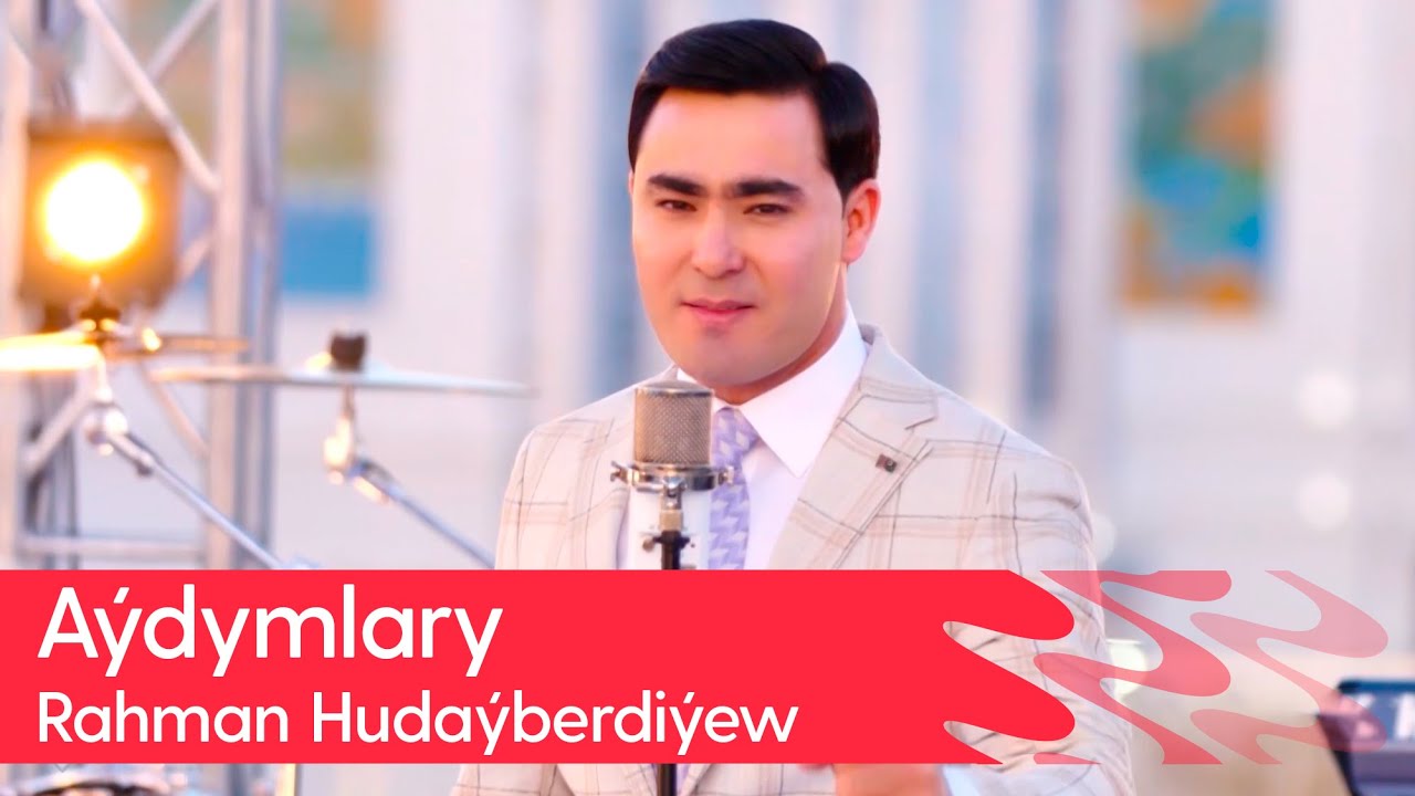 Rahman Hudayberdiyew - Aydymlary | 2025