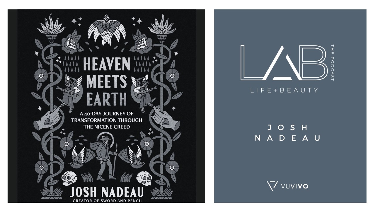 LAB the Podcast with Josh Nadeau | Heaven Meets Earth