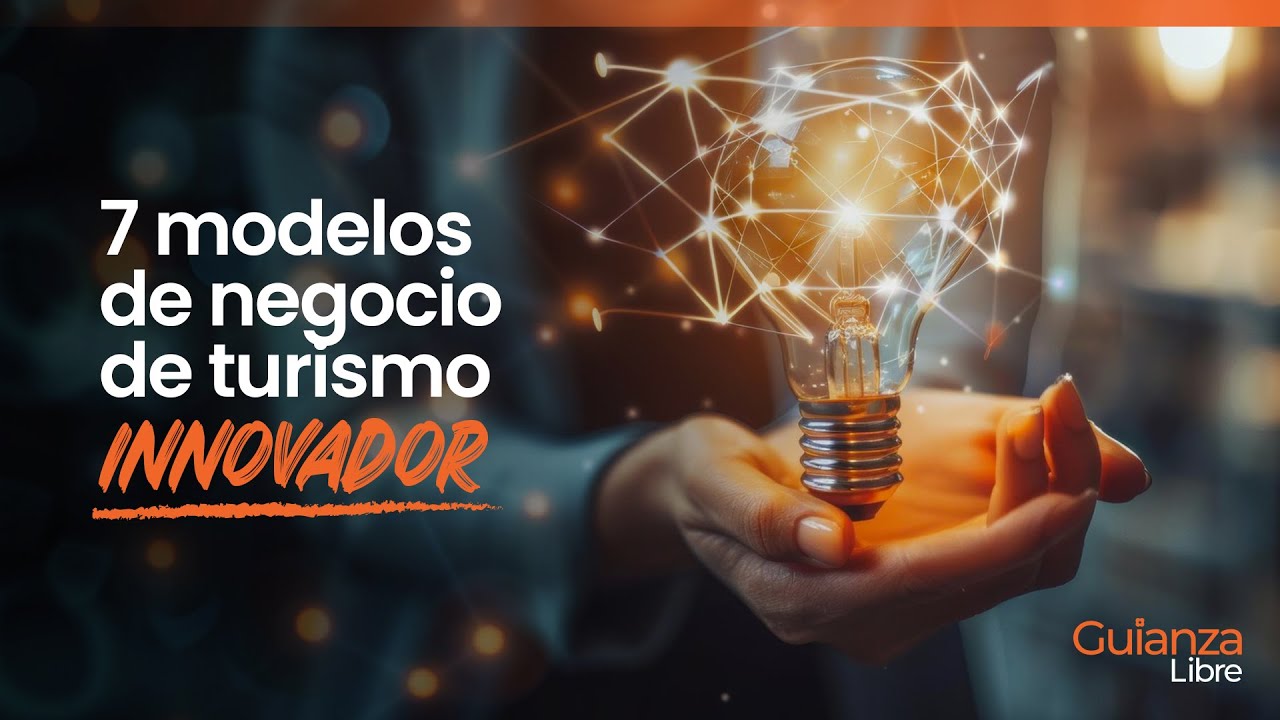 7 Modelo de Negocio de Turismo innovador