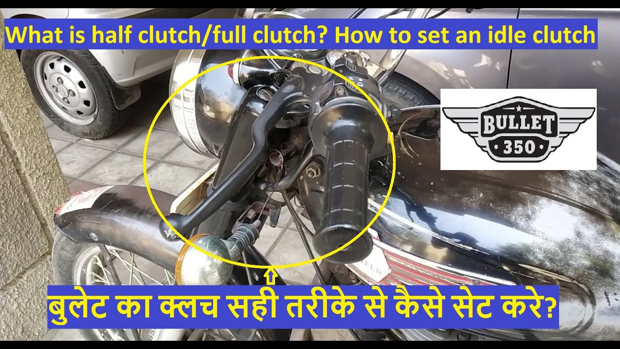 Vlog # 98 - What is half clutch or full clutch in Royal Enfield Bullet? What is idle clutch setting?