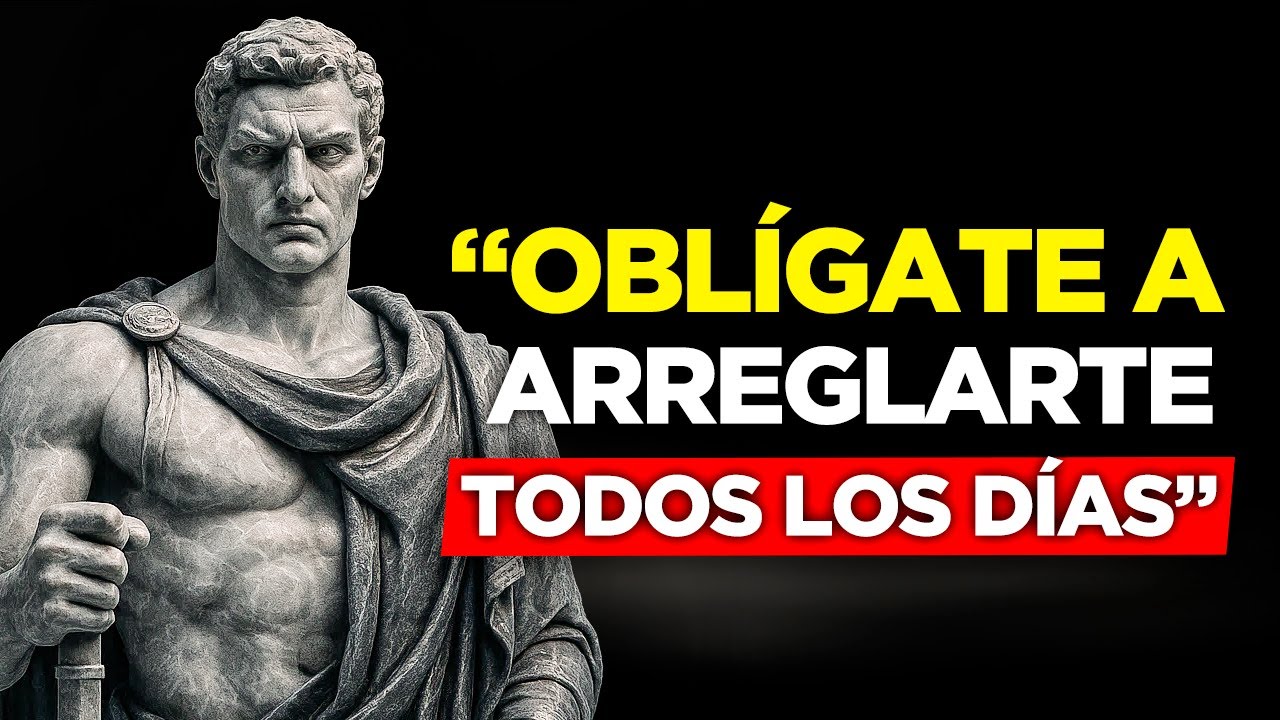 La Poderosa Razón Sobre Por Qué Debes Arreglarte Todos Los Días | 8 Lecciones de Estoicismo