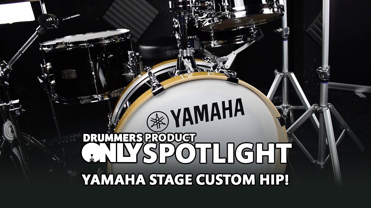 Product Spotlight! - Yamaha Stage Custom HIP!