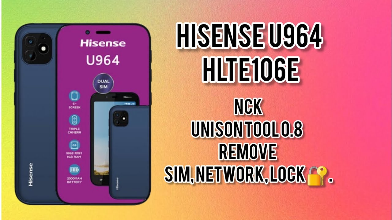 Hisense U964 (HLTE106E) SIM Network Unlock – Full Guide | Fix SIM Lock / Network Unlock 2025