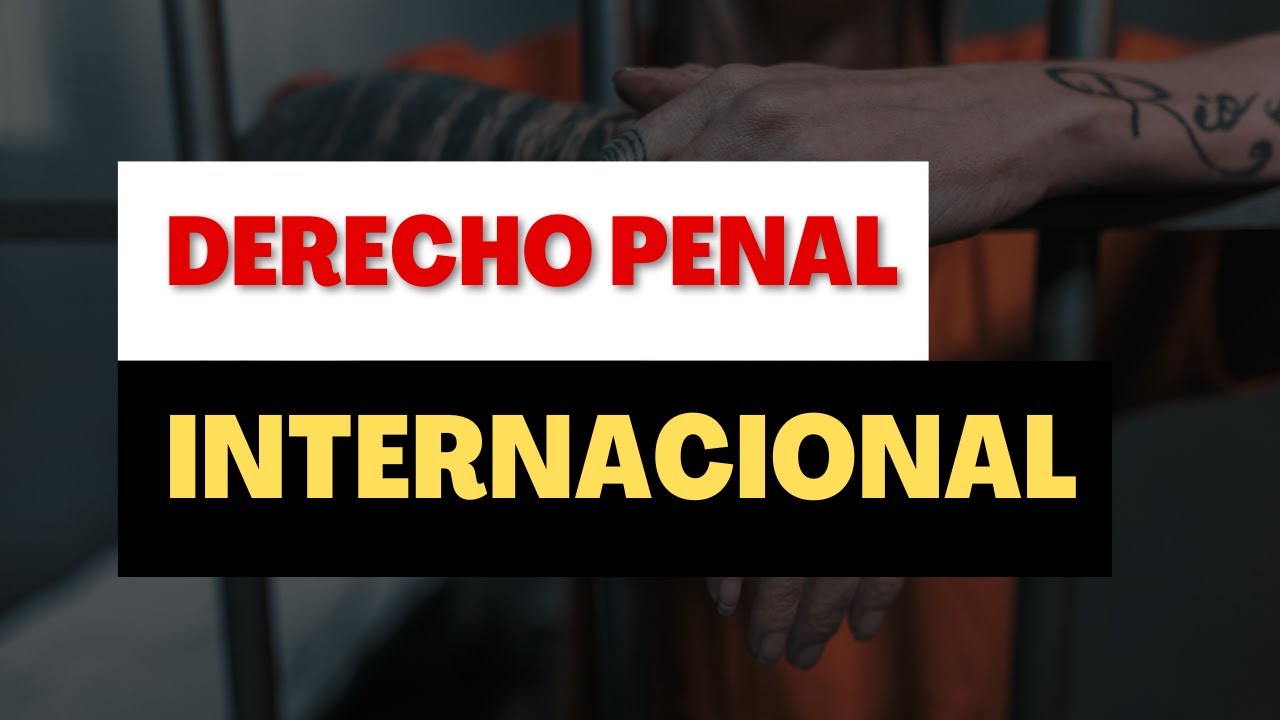 Derecho Penal Internacional