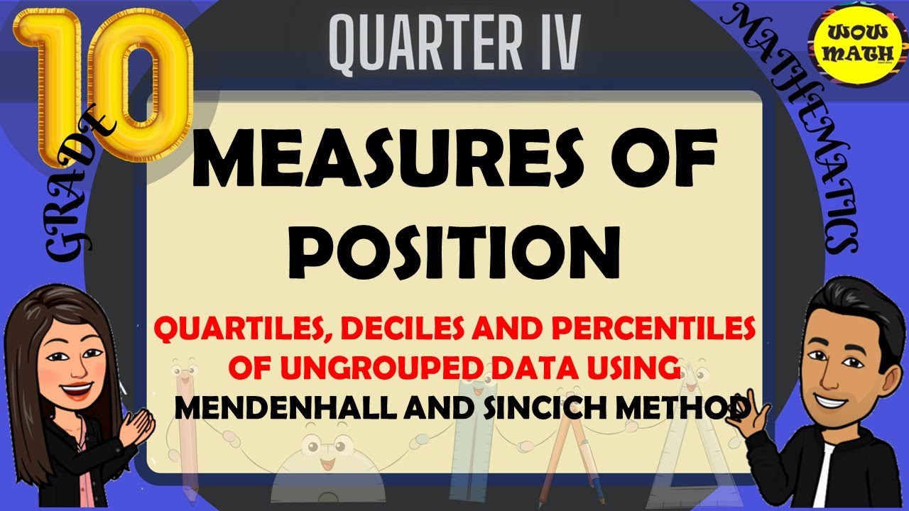 QUARTILES, DECILES AND PERCENTILES OF UNGROUPED DATA USING MENDENHALL AND SINCICH METHOD