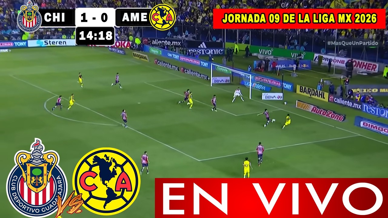 Chivas vs. Am&eacute;rica En Vivo, Donde ver, A que hora juega Guadalajara vs. Am&eacute;rica resumen y pron&oacute;stico