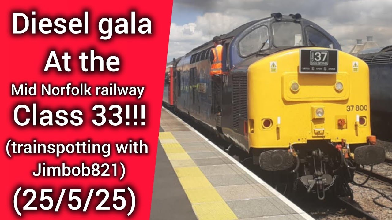 Diesel Gala at the Mid Norfolk Railway (Trainspotting with @JIMBOB821 27!)(25/5/25)