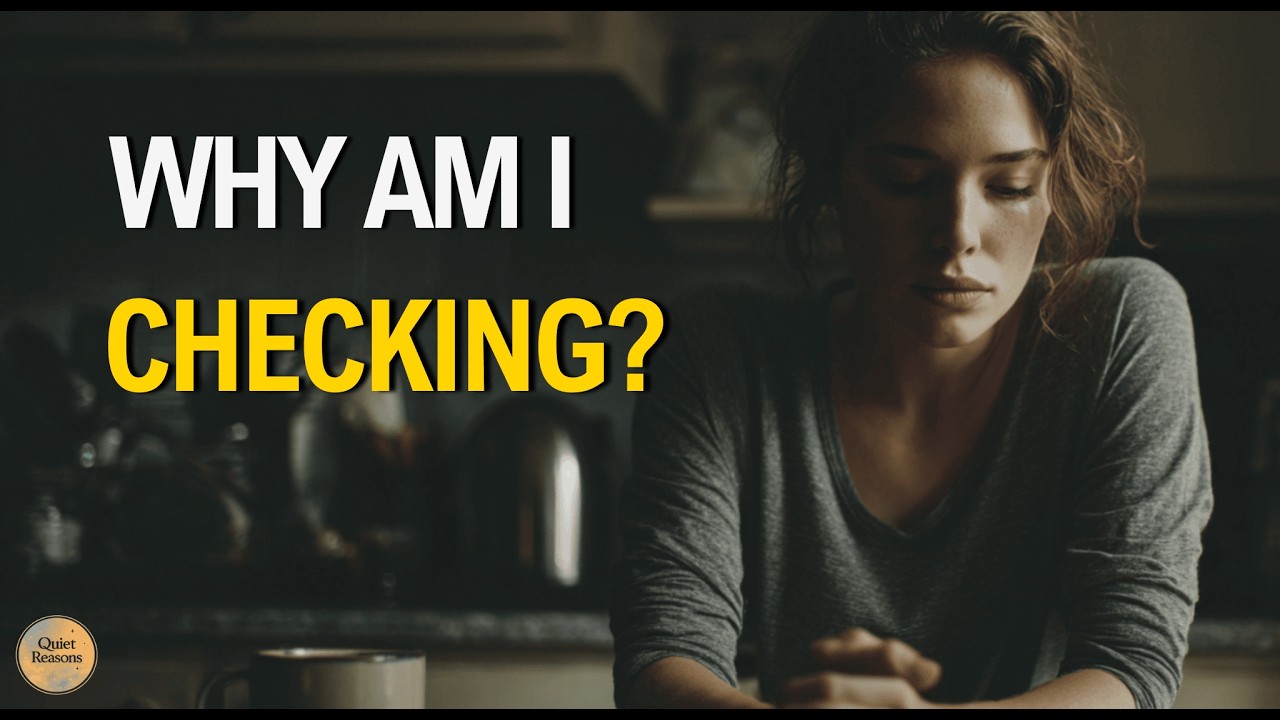 Why Do I Keep Checking Myself? (Even When Nothing Is Wrong)