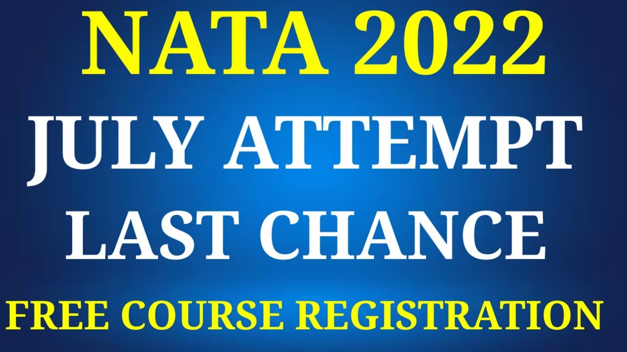 NATA 2022 | JULY ATTEMPT | LAST CHANCE | FREE COURSE REGISTRATION |