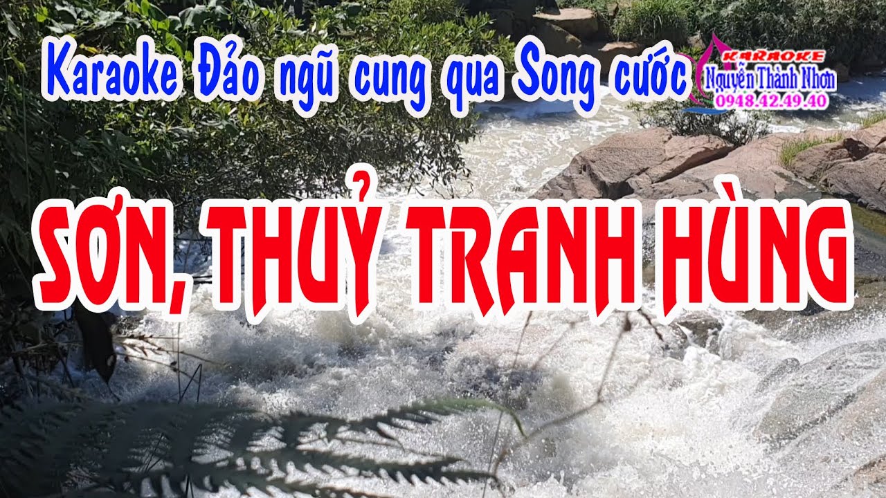 Karaoke SƠN, THUỶ TRANH HÙNG - ĐẢO NGŨ CUNG QUA SONG CƯỚC