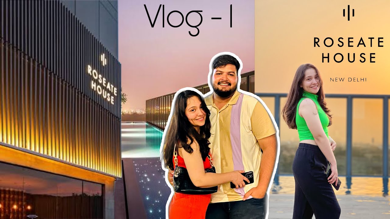 Our First Ever Stay in a 5 Star || Roseate House Aerocity || New Delhi #1stvlog #roseatehouse