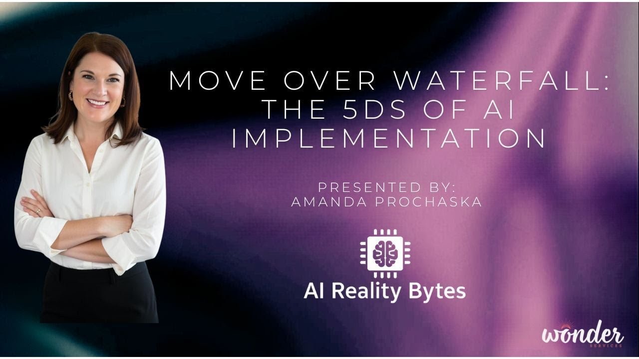 AI Reality Bytes: Move Over Waterfall — The 5Ds of AI Implementation