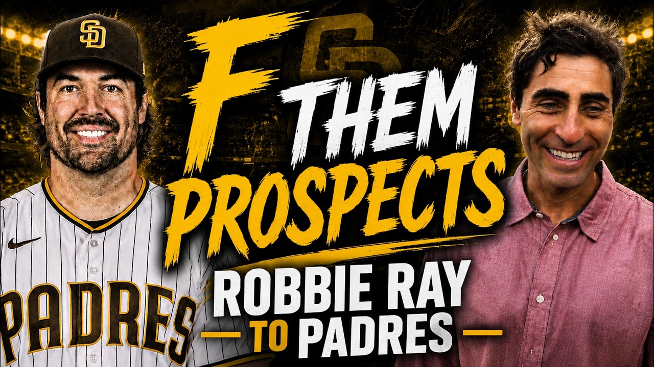 PADRES TRADE DEADLINE, ROBBIE RAY TO SAN DIEGO, AJ PRELLER IS ALL IN