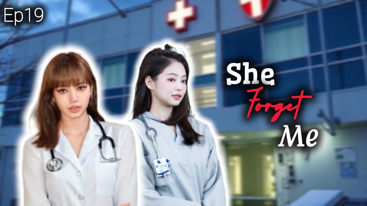 She forget me/ Ep19/Jenlisa ff 