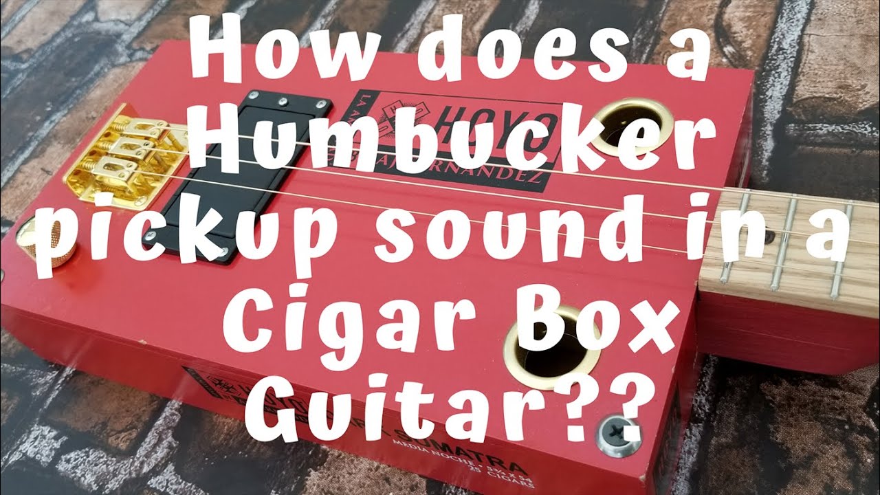 Гитара Cigar Box со звукоснимателем Humbucker — как она звучит?