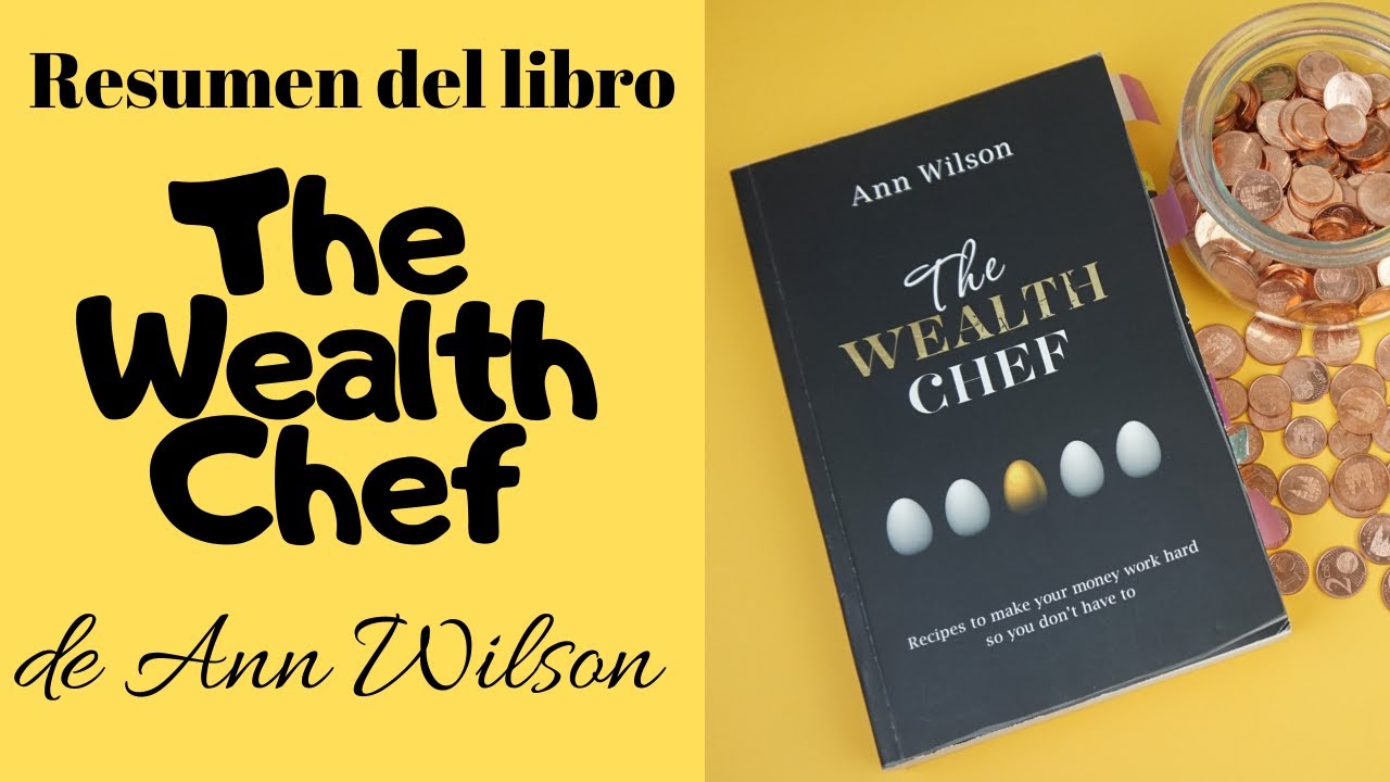 The Wealth Chef 👩‍🍳Resumen del libro de Ann Wilson @TheWealthChef