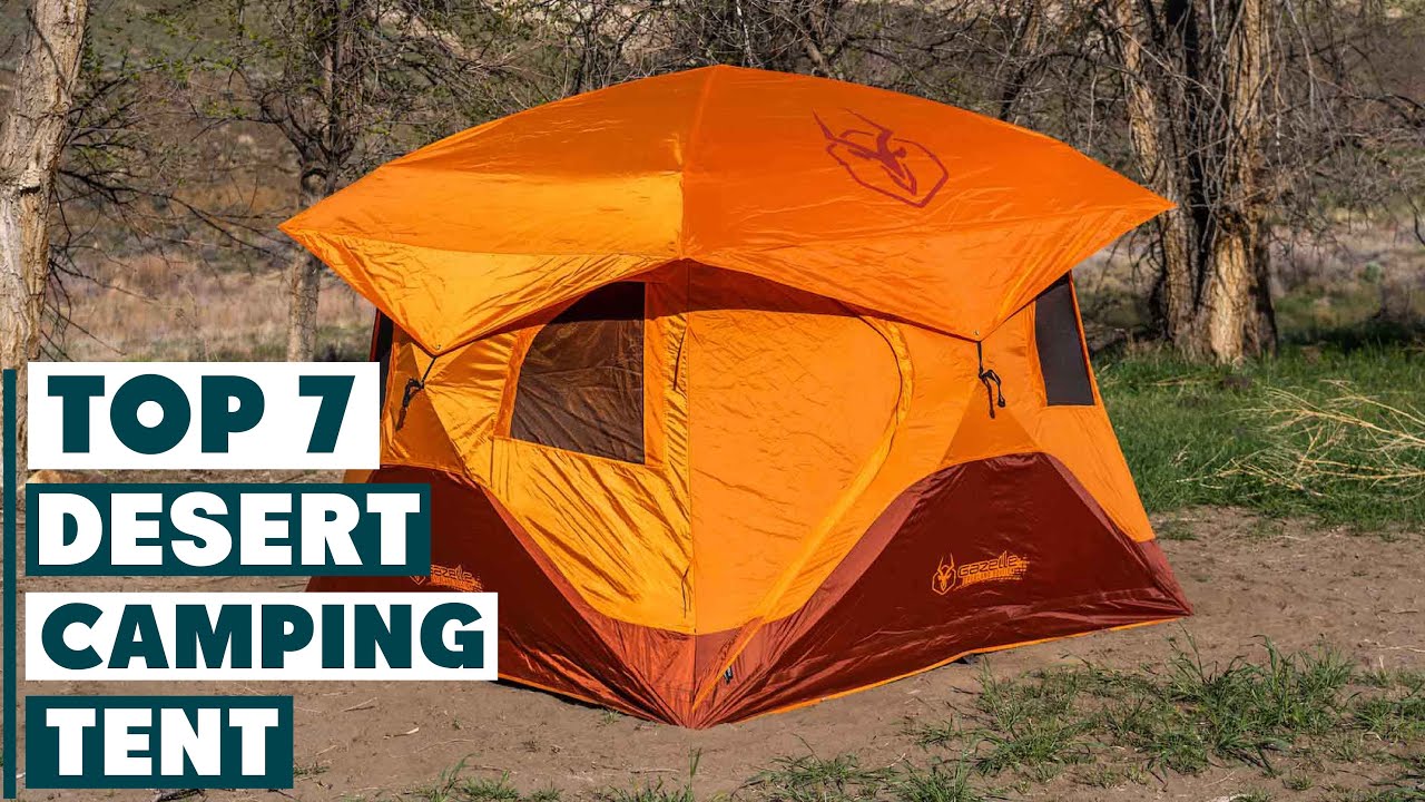 7 Best Desert Camping Tents for Extreme Conditions