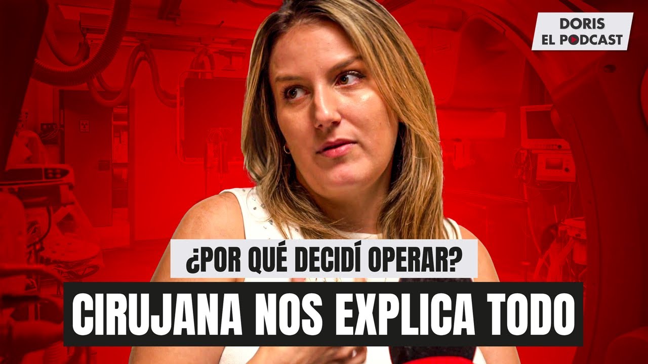 DORIS🍉 #22: CIRUGÍA | La VERDAD de ser cirujana, ¿Vale la pena? | #DORISELPODCAST🍉