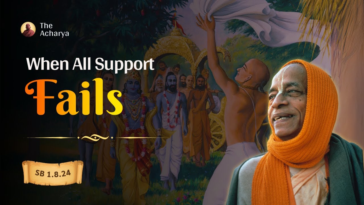 When All Support Fails | Srila Prabhupada | SB 1.8.24