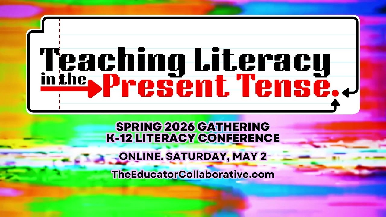 Spring 2026 Gathering. Teaching Literacy in the Present Tense. Saturday, May 2, 2026.