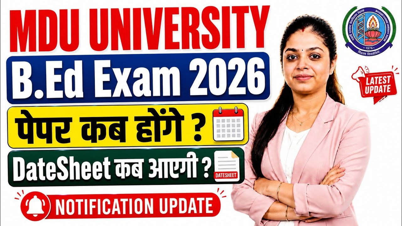 MDU B.Ed Exam 2026 Latest Update: Exam Dates & Date Sheet News