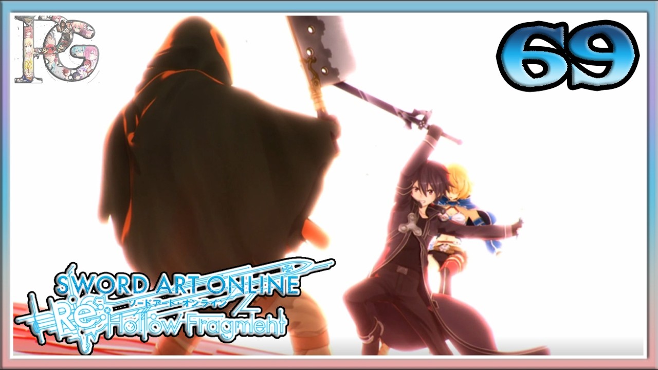 Sword Art Online Re : Hollow Fragment #69 LE GOAT KIRITO VS PoH ! [Let's Play] FR