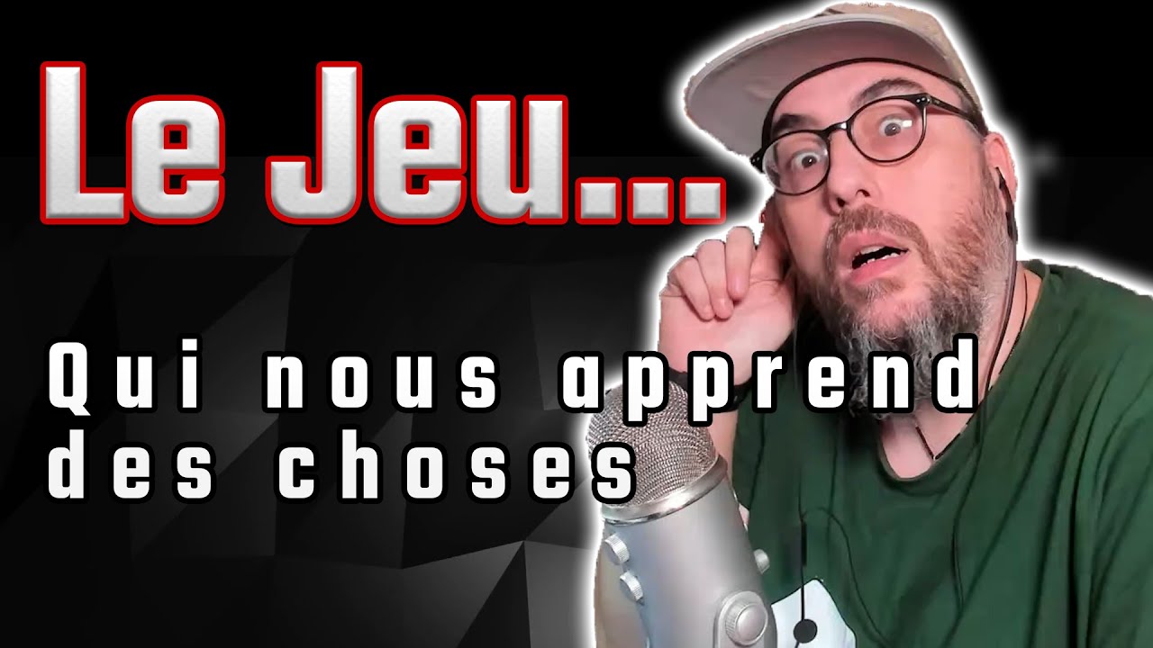 LE JEU...qui nous apprend des choses (tout en étant un bon jeu)