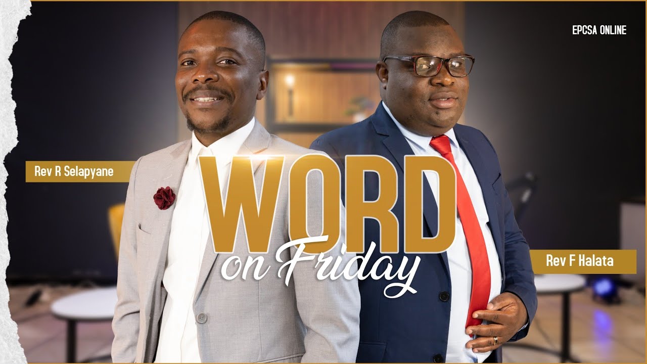 Episode 5 | Word on Friday With Rev. R Selapyane
