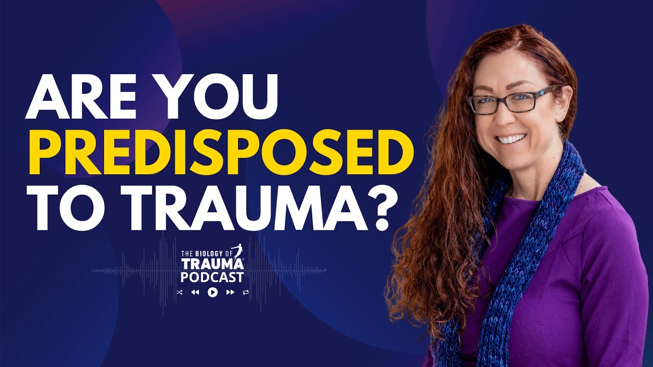 Are You Predisposed to Trauma? | Dr. Aimie Apigian