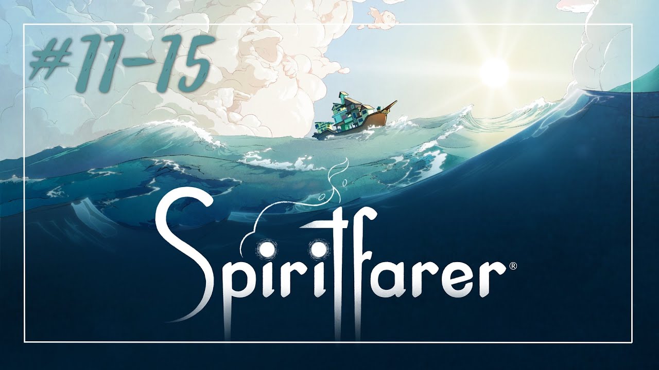 Spiritfarer | Parts 11-15 Playthrough!