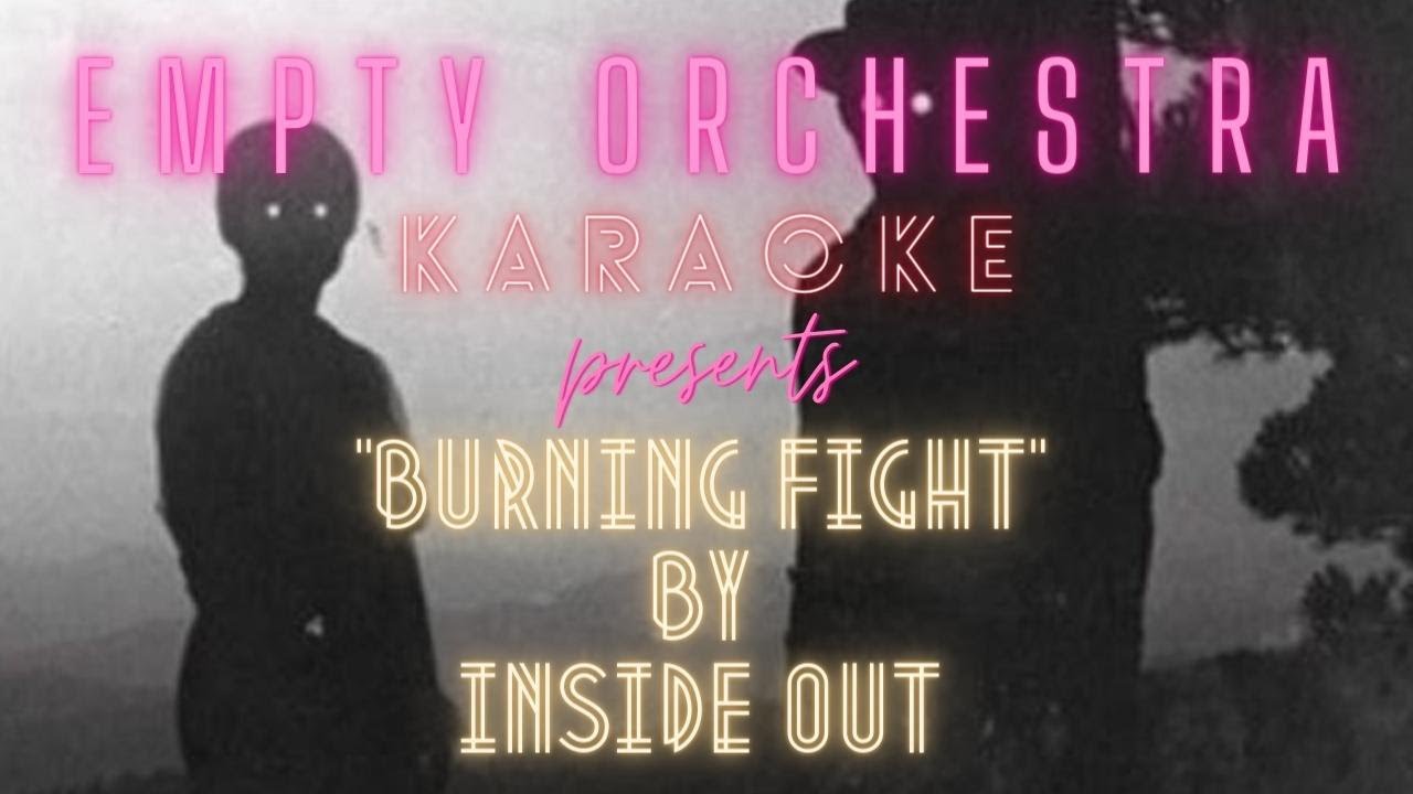 Inside Out - Burning Fight (KARAOKE)