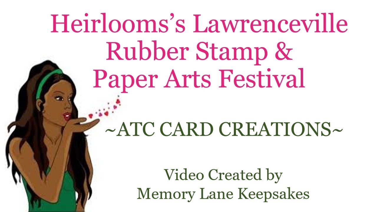 Heirloom's Lawrenceville Rubber Stamp & Paper Arts Festival ATC Card Creations