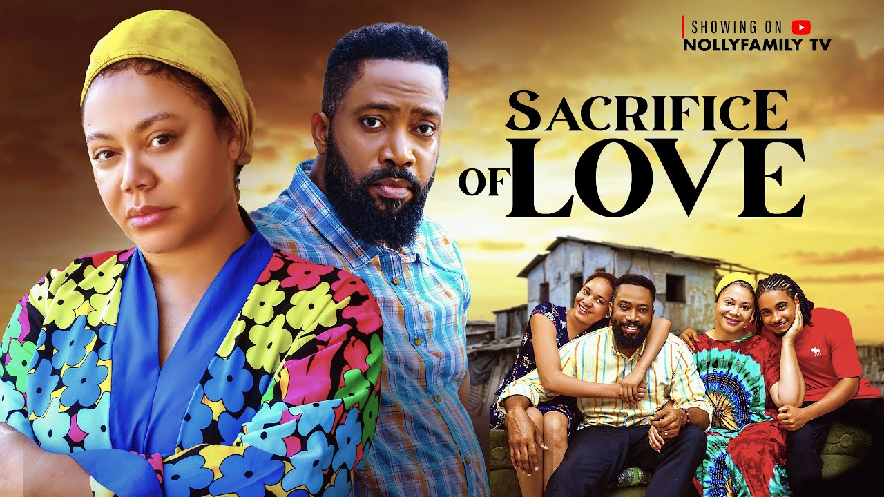 SACRIFICE OF LOVE - FREDERICK LEONARD, NADIA BUARI, LISA JAMES, SHARRAD 2025 Latest Nollywood Movie