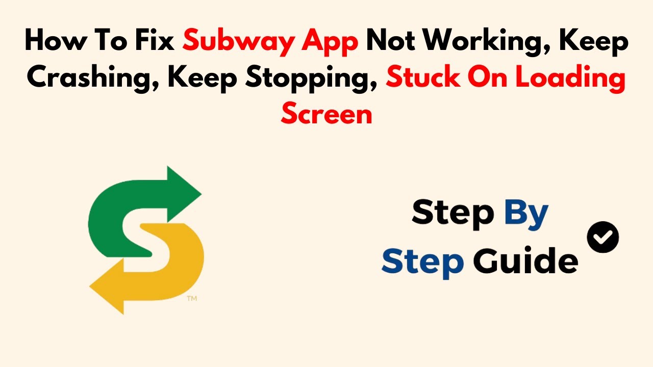 How To Fix Subway App Not Working, Keep Crashing, Keep Stopping, Stuck On Loading Screen
