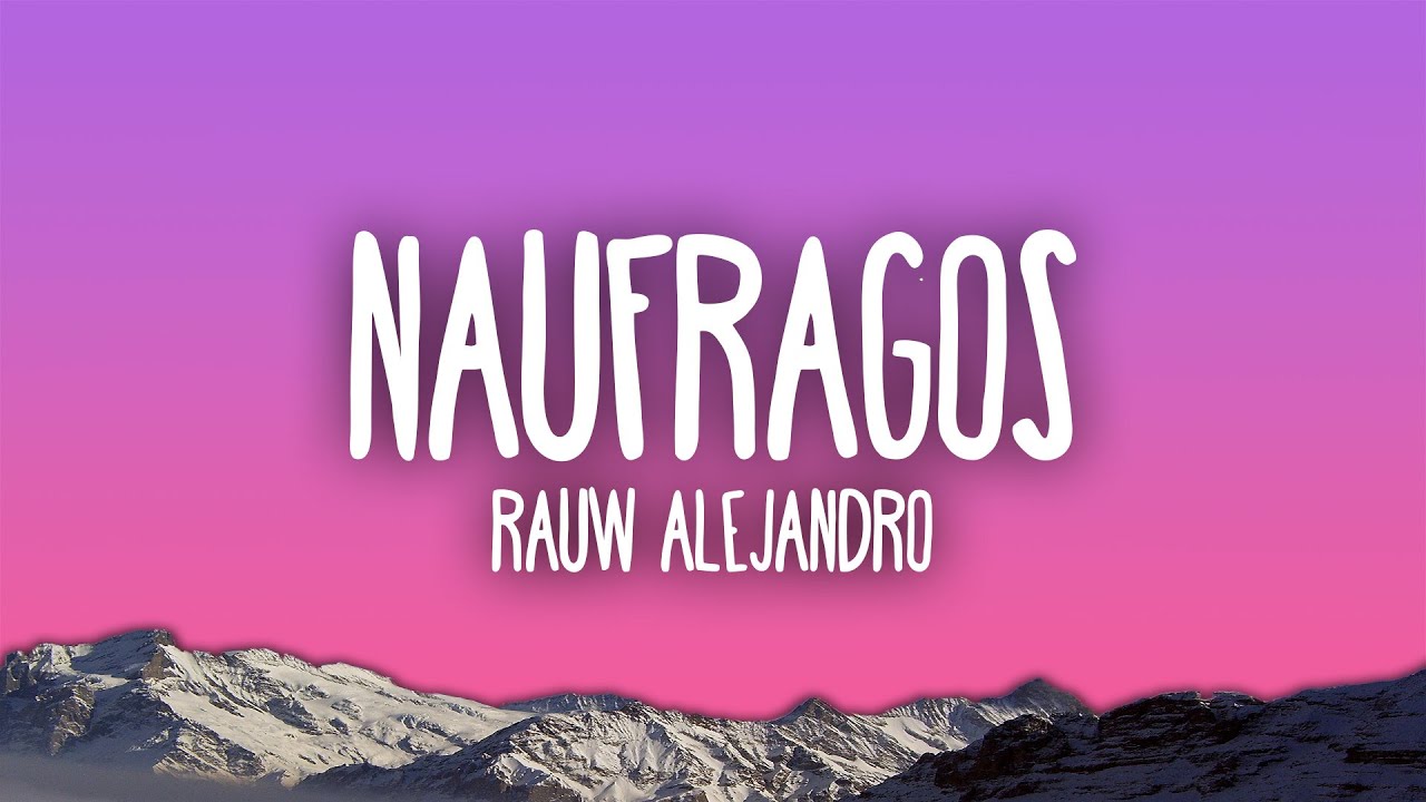 Rauw Alejandro - N&Aacute;UFRAGOS