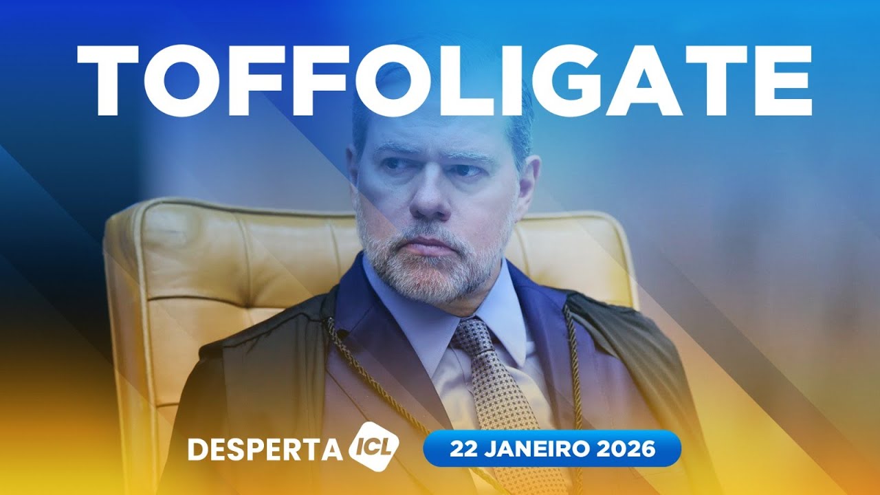 DESPERTA ICL - 22/01/26 - CUNHADA COMPLICA A VIDA DE MINISTRO DO STF