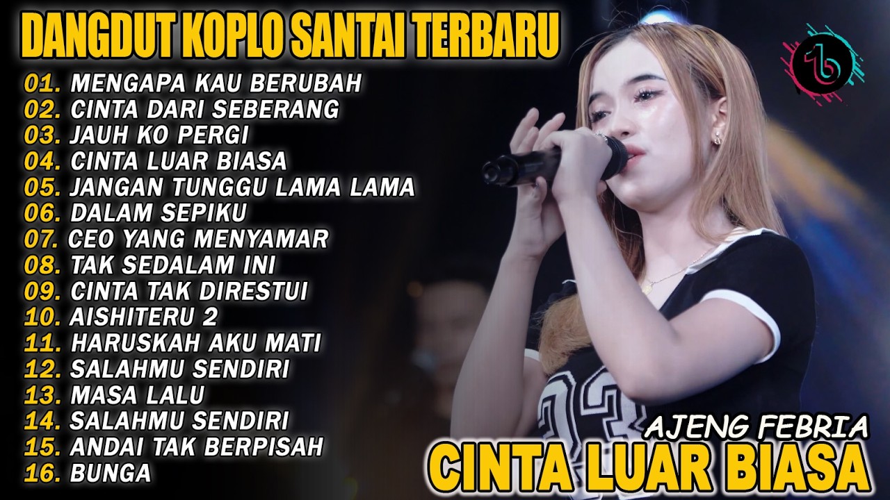 MENGAPA KAU BERUBAH, CINTA DARI SEBERANG - FULL ALBUM DANGDUT KOPLO SANTAI VIRAL TERBARU