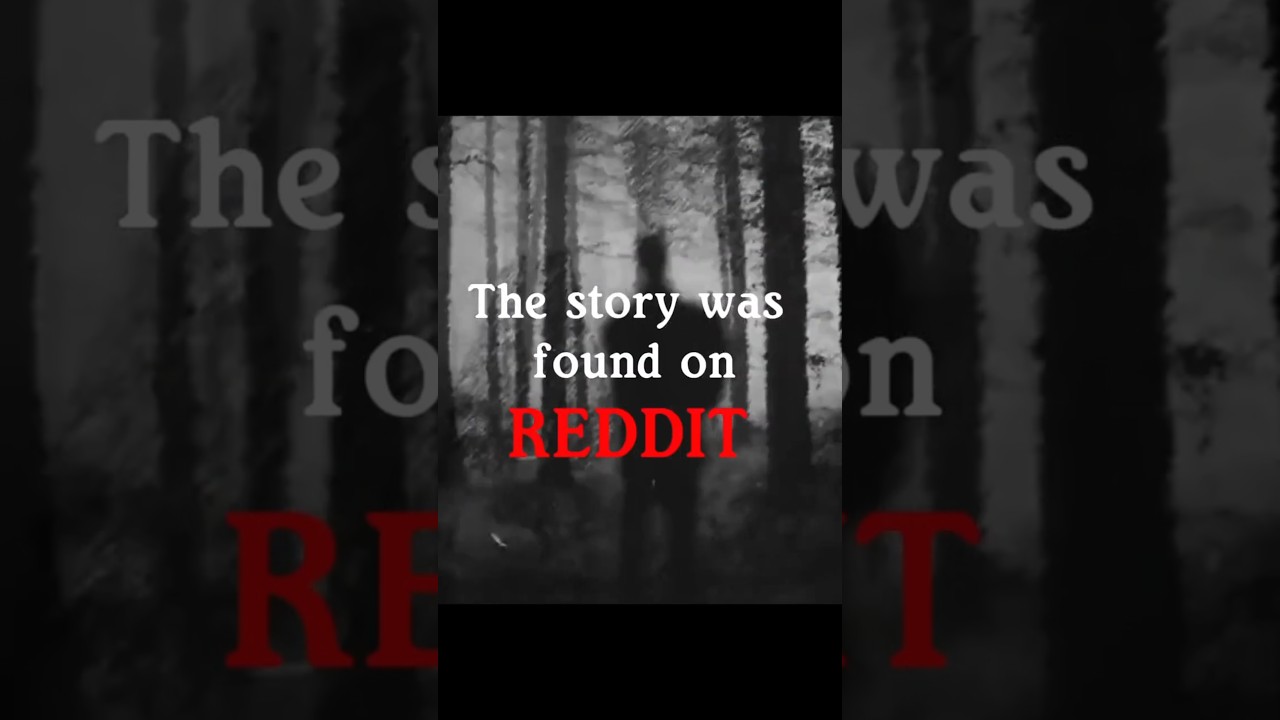 creepy story story on reddit 