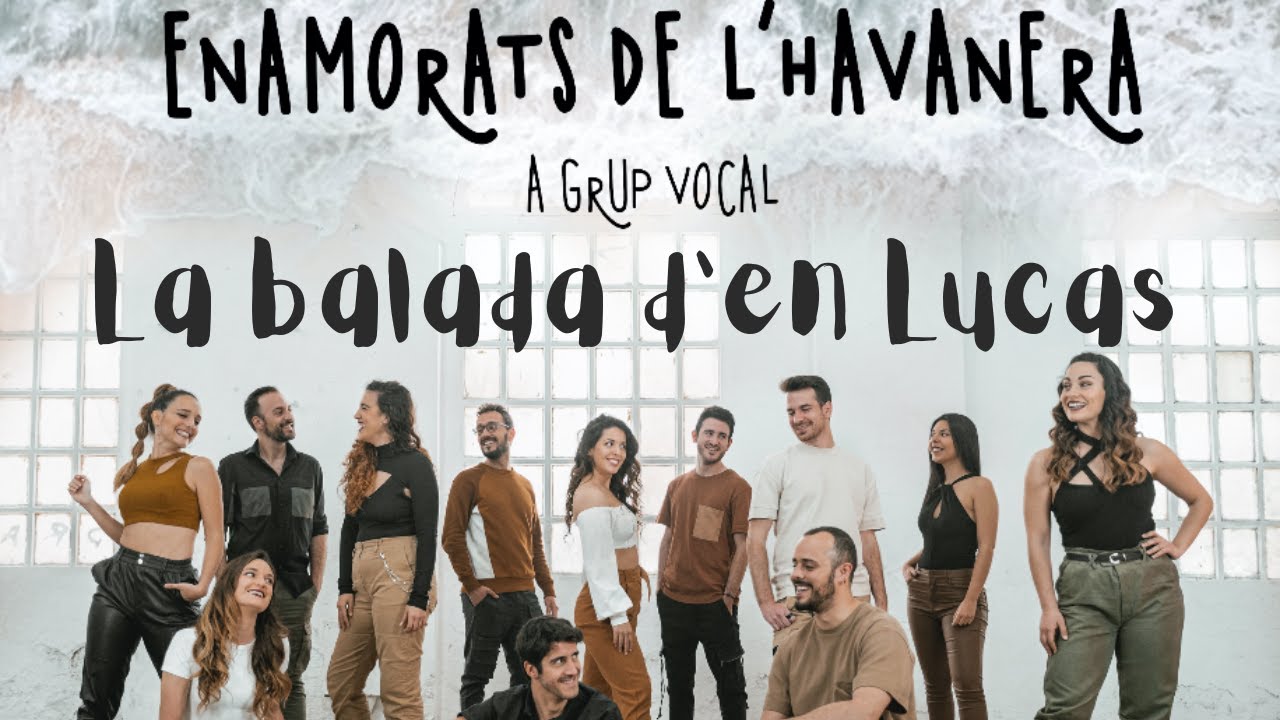 LA BALADA D'EN LUCAS · A GRUP VOCAL