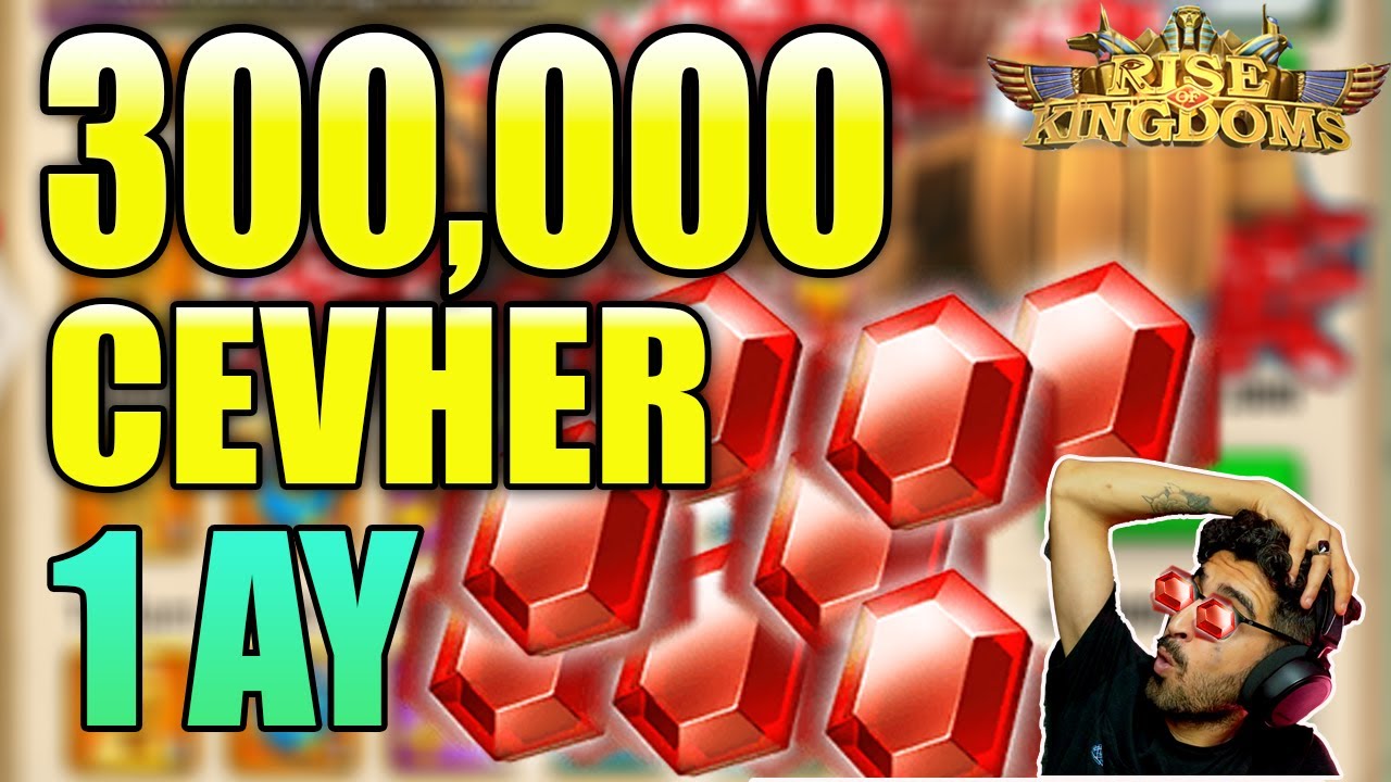 Bir ayda 300,000 CEVHER nasıl kazanılır?Cevher kazanma sırlarını masaya yatırdık- Rise of Kingdoms