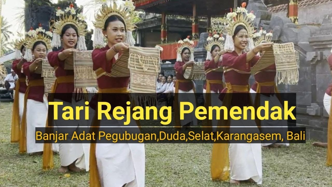 TARI REJANG PEMENDAK BANJAR ADAT PEGUBUGAN, DESA DUDA, KECAMATAN SELAT, KABUPATEN KARANGASEM, BALI